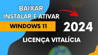 COMO BAIXAR E INSTALAR WINDOWS 11 EM QUALQUER PC E NOTEBOOK 2024  LICENÇA ORIGINAL E PERMANENTE [upl. by Carmita]