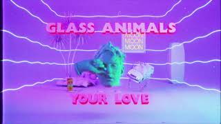 Glass Animals  Your Love Lyric Video  Official Audio [upl. by Willis130]