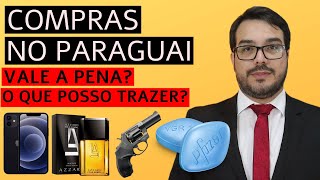 COMPRAS NO PARAGUAI  Vale a pena ou não O que posso comprar Qual a cota Como pagar o imposto [upl. by Reiniar]