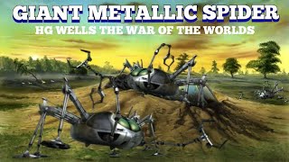 The Giant Metallic Spiders HG Wells The War of the Worlds Martian Handling Machines [upl. by Sheffield639]