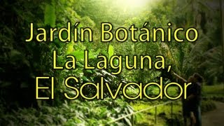 El Salvador  Parque Jardín Botánico La Laguna Antiguo Cuscatlán HD [upl. by Adnaral802]