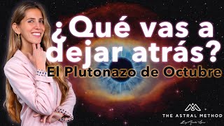 🌀EL PLUTONAZO DE OCTUBRE 🌀 EL GRAN FINAL DE ERA [upl. by Iot713]