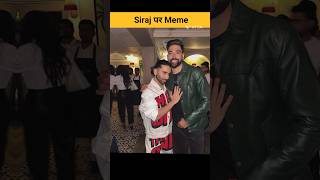 Siraj per Meme [upl. by Neeloc955]