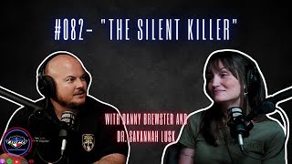 082 quotThe Silent Killerquot with Danny Brewster and Dr Savannah Lusk [upl. by Denni]