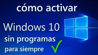 Como Activar Windows 10 Sin Programas Cualquier versión Para siempre [upl. by Mages]