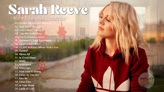 Sarah Reeves Worship Songs Compilation 🎄Soul Lifting Sarah Reeves Worship Christian Songs [upl. by Atahs]