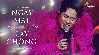 4K Fancam 050324 Ngày Mai Người Ta Lấy Chồng  Tùng Dương Live in Như Khúc Tình Ca [upl. by Hendren]