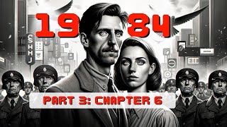 1984  Part 3 Chapter 6 Summary amp Analysis  George Orwell [upl. by Anawat]