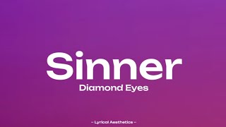 Diamond Eyes  Sinner  Lyrics  10 Mins Loop  Lyrical Aesthetics [upl. by Tansy572]