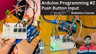 Arduino Programming part 2  Push button  Tinkercad  Learn Arduino  Robotics Course 2 [upl. by Aytnahs]