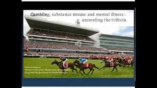 Michael Baigent  Gambling substance misuse and mental illness unravelling the trifecta copy [upl. by Orsa]