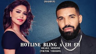 Drake  Hotline Bling X Sherine  Eh Eh Mashup  TikTok Remix [upl. by Wina]