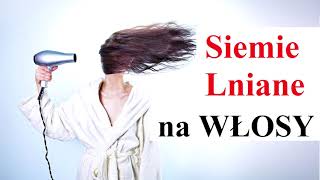 SIEMIE LNIANE na WŁOSY  jak STOSOWAĆ [upl. by Bouzoun]