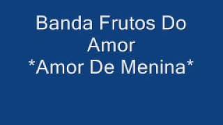 Banda Frutos Do Amor  Amor De Menina [upl. by Tremayne398]