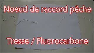 TUTO Noeud de raccord Tresse  Fluorocarbone pour la pêche [upl. by Annovy]