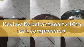 Review Kabel antena tv 10m jack compression [upl. by Ontina57]