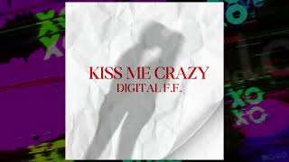 Digital ff  Kiss Me Crazy [upl. by Ahsekat]