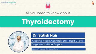 Minimally Invasive Thyroidectomy  Dr Satish Nair  Manipal Hospital Old Airport Road [upl. by Eitsirk554]