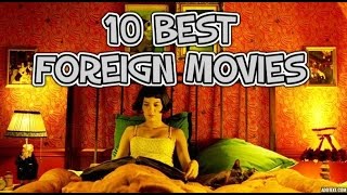 10 BEST FOREIGN FILMS [upl. by Einaoj829]