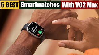 Best Smartwatches amp Fitness Trackers With VO2 Max of 2024 Updated [upl. by Kulseth99]