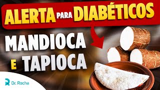 A VERDADE Sobre a MANDIOCA e TAPIOCA Para DIABÉTICOS 🧐 [upl. by Retsub]