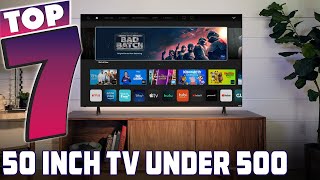 7 Affordable 50 Inch TVs Under 500 You Must See [upl. by Enaitsirk]