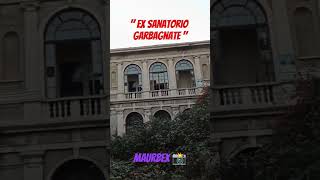 Ex sanatorio Garbagnate [upl. by Aldon525]