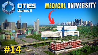 I Build Beautiful Medical University 😍😍😍  City Skylines 2  Part 14 [upl. by Lebasy66]