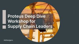 Proteus Platform Deep Dive for Digital Supply Chain Leaders  dltledgers [upl. by Ygiaf61]