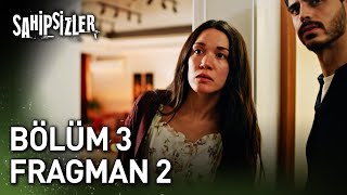 Sahipsizler 3 Bölüm 2 Fragman [upl. by Gussy]