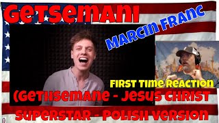 Getsemani Gethsemane  Jesus Christ Superstar  Polish version Marcin Franc  First Time REACTION [upl. by Gnay]