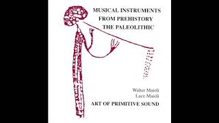 Art of Primitive Sound  Musical Instruments From Prehistory The Paleolithic [upl. by Maria]