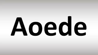 How to Pronounce Aoede [upl. by Anuait]