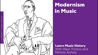 Modernism in Music  Modern Classical Music  Music History Video Lesson [upl. by Benedetta]