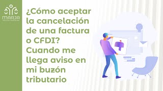 ¿Cómo aceptar la cancelación de un CFDI o factura Cuando me llega un mensaje en mi buzón tributario [upl. by Akenehs]