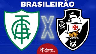 AMÉRICA MINEIRO X VASCO AO VIVO  BRASILEIRÃO 2023  RODADA 15  NARRAÇÃO [upl. by Westlund250]