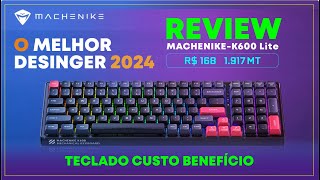 REVIEW COMPLETO DO TECLADO MACHENIKE K600  LITE [upl. by Anyr705]