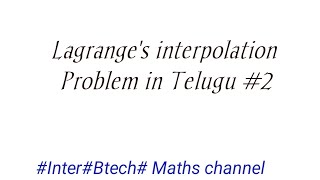 Lagranges interpolation problem in telugu  InterBtech Maths channel [upl. by Aerua572]