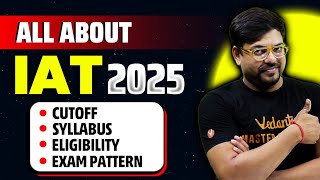 All About IAT 2025✅  Eligibility Exam Pattern Syllabus Placement  Harsh Sir [upl. by Alain8]