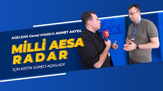 ASELSAN Genel Müdürü Ahmet Akyol’dan kritik AESA Radar açıklaması [upl. by Airt]