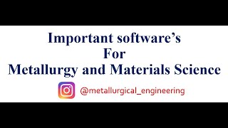 Important Softwares for Metallurgical and Materials Science Engineers Researchers [upl. by Asiram447]