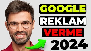 SIFIRDAN GOOGLE REKLAM NASIL VERİLİR  Google Ads Reklam Verme 2024 [upl. by Aisorbma403]