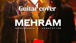 Coke studio 14 Mehram Guitar Cover Unfilterd [upl. by Ettesil53]