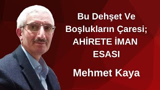 AHİRETE İMAN ESASI  Mehmet KAYA Ağabey [upl. by Kramer413]