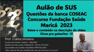 AULÃO DE SUS PARA CONCURSO FUNDAÇÃO SAÚDE DE MARICÁ 2023 PROFESSOR CARLOS MORENO [upl. by Gauldin610]