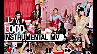 ITzY Loco  INSTRUMENTAL MV Official [upl. by Tessler]