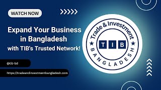 Expand Your Business in Bangladesh with TIBs Trusted Network [upl. by Ynohtnaluap]