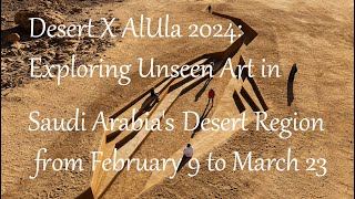 Desert X AlUla 2024 Exploring Unseen Art in Saudi Arabias Desert [upl. by Ilojne161]