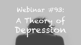 Weekly Webinar 93 A Theory of Depression  CRP Patreon [upl. by Akere]