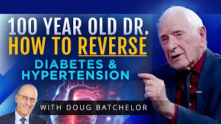 How to REVERSE Diabetes amp Hypertension with 100 Year Old Dr John Scharffenberg amp Doug Batchelor [upl. by Ilarin]